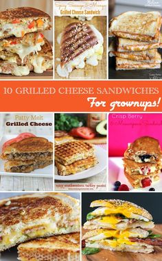 10 grilled cheese sandwiches for grown - ups that are delicious and easy to make