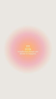 an orange and pink circle with the words, it's wonderful things are about to happen