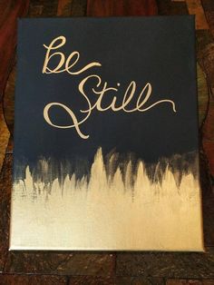 a painting with the words be still painted on it