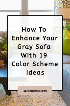 the words how to enhance your gray sofa with 19 color scheme ideas