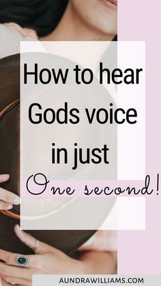 a woman holding a hat with the words how to hear god's voice in just one second