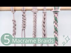 five macrame braids hanging on a wooden pole with text overlay that reads 5 macrame braids