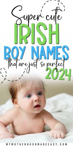 a baby laying on top of a bed with the words super cute irish boy names that are