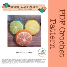 three crocheted citrus slices on top of each other with the words citrus slice pillow written below