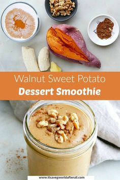 a smoothie in a glass with nuts and other ingredients on the side, along with text overlay that reads walnut sweet potato dessert smoothie