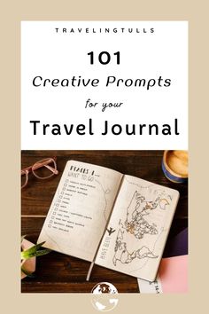 an open book on top of a wooden table with the title 101 creative projects for your travel journal