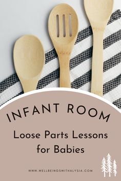 three wooden spoons and two wooden utensils with text that reads infant room lose parts lessons for babies