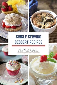 four different desserts with the words single serving dessert recipes