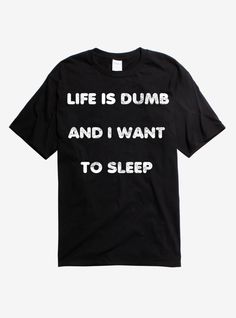 Life Is Dumb I Want To Sleep T-Shirt Lucifer Clothes, Silly Clothes, Silly Shirt, Couple Matching Outfits, Men's Graphic Tees, Vans T Shirt, Shark T Shirt, Weird Shirts, T Shirt Image