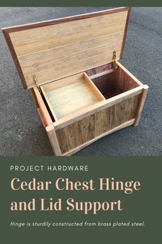 an open wooden chest sitting on top of a cement ground with the words cedar chest hinge and lid support