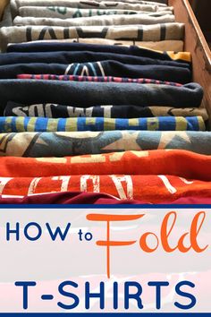 folded t - shirts in a drawer with the title how to fold t - shirts