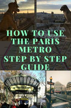 the paris metro step by step guide is shown in this collage with images of people and buildings