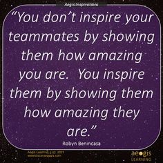 an image with the quote you don't inspire your teammates by showing them how amazing they are