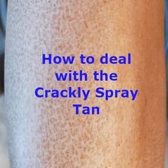 How to prevent and fix CRACKED Spray Tans Mobile Spray Tanning Business, Spray Tan At Home, Spray Tan Room, Spray Tan Booth, Spray Tan Marketing, Spray Tanning Quotes, Spray Tan Tips, Spray Tan Machine