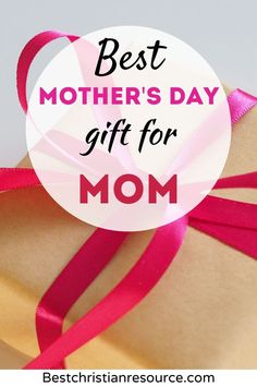 the best mother's day gift for mom is wrapped in brown paper and pink ribbon