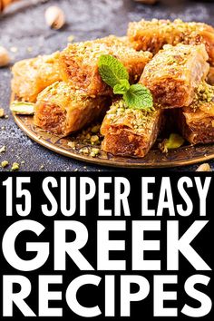 a plate full of greek desserts with the words 15 super easy greek recipes on it