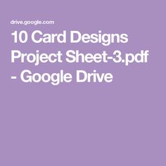 the 10 card designs project sheet - 3 ppf google drive is shown in purple