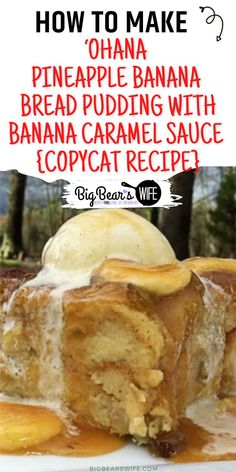 banana bread with caramel sauce and ice cream on top is featured in this recipe