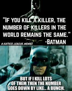 batman meme with the caption that reads, if you kill a killer, the number