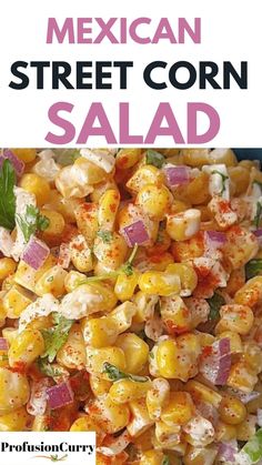 the mexican street corn salad is shown in this image with text that reads,'mexican street corn salad '