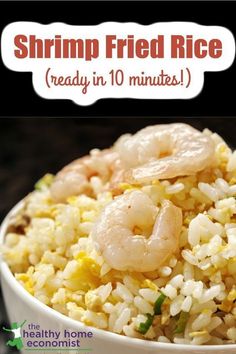 shrimp fried rice in a white bowl with text overlay that reads shrimp fried rice ready in 10 minutes