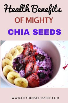 the health benefits of mighty chia seeds in a bowl with strawberries and bananas