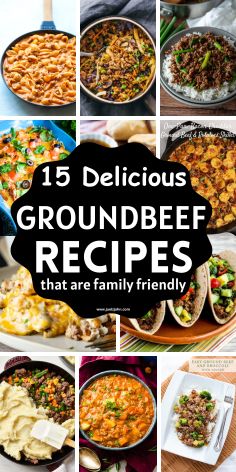 15 delicious ground beef recipes that are family friendly