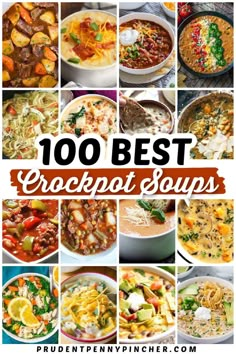 the top 100 best crockpot soups to make in minutes or less, with pictures