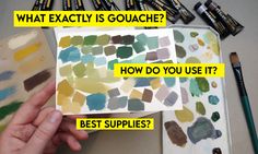 a person holding up a piece of paper with paint swatches on it and the words, what exactly is gouache? how do you use it? best supplies?