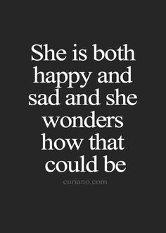 She is both and sad and she wonders how that could be. Fii Puternic, Quotes About Moving On In Life, Curiano Quotes, Best Life Quotes, Moving On Quotes