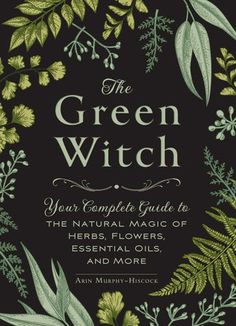 The Green Witch, Green Witchcraft, Healing Magic, Witch Books, Herbal Blends, Julia Child, Green Witch