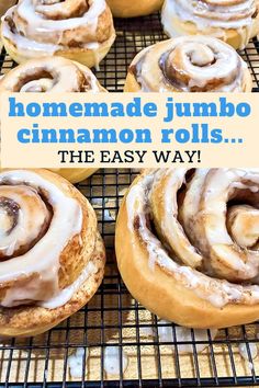 cinnamon rolls on a cooling rack with the words homemade jumbo cinnamon rolls the easy way