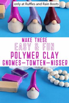 make these easy and fun polymer clay gnomes - to - toen - niser