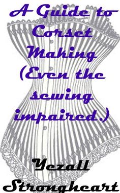 the cover of a guide to corset making crochet