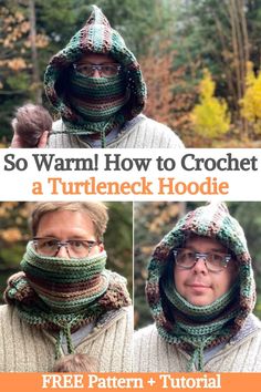 three photos with the words so warm how to crochet a turtle neck hoodie