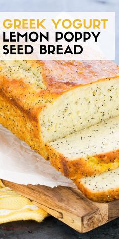 a loaf of greek yogurt lemon poppy seed bread