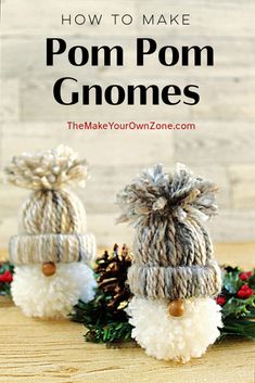 pom pom gnomes made out of yarn and pine cones with text overlay how to make pom pom gnomes