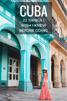 a woman standing in front of a building with the words cuba 22 things i wish i knew before going