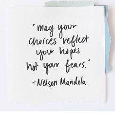 a piece of paper with a quote on it that says, may your choices reflect your hopes not your fear