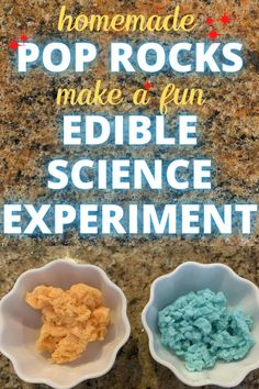 two bowls filled with food sitting on top of a counter next to the words homemade pop rocks make a fun edible science experiment