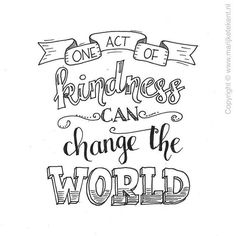 a handwritten quote that says, one act kindness can change the world on white paper