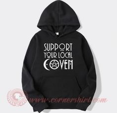 Support Your Local Coven Hoodie Price: 35.00 #trendingshirt Michael Rapaport, Star Wars Hoodie, Boat Parade, Hoodie Quotes, I'm With The Band, Billionaire Boys Club