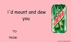 a can of mountain dew with the words, i'd mount and dew you to from