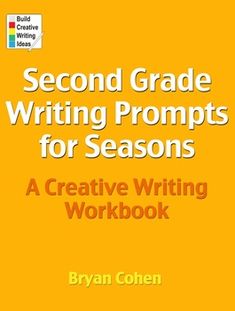 second grade writing prompts for seasons a creative writing workbook