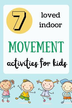 seven children with the text 7 loved indoor movement activities for kids