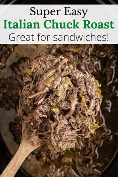 a wooden spoon full of shredded meat in a slow cooker with text overlay that reads super easy italian chuck roast great for sandwiches