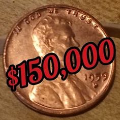 a penny with the words $ 150, 000 on it