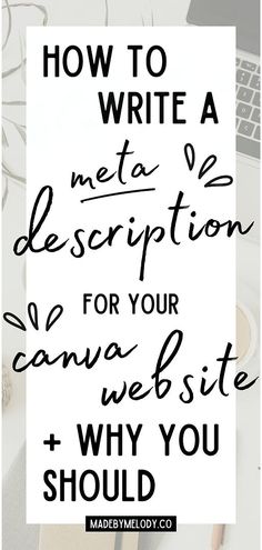 a white poster with the words how to write a meta description for your canvas website and why you should use it