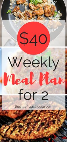 the words $ 40 weekly meal plan for 2 are shown above an image of grilled meats and vegetables