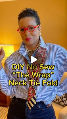 a woman wearing glasses and a tie with the words diy no sew, the wrap neck tie fold